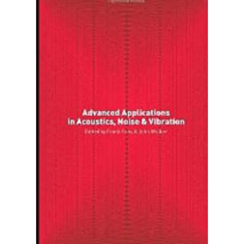 ADVANCED APPLICATIONS IN ACOUSTICS, NOISE AND VIBRATION