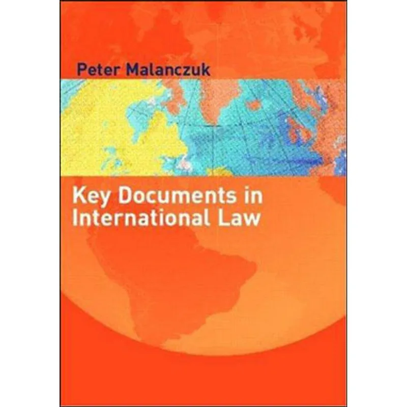 KEY DOCUMENTS IN INTERNATIONAL LAW
