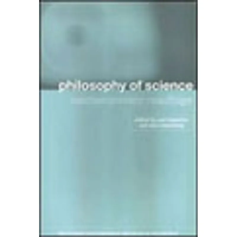 PHILOSOPHY OF SCIENCE - CONTEMPORARY READINGS