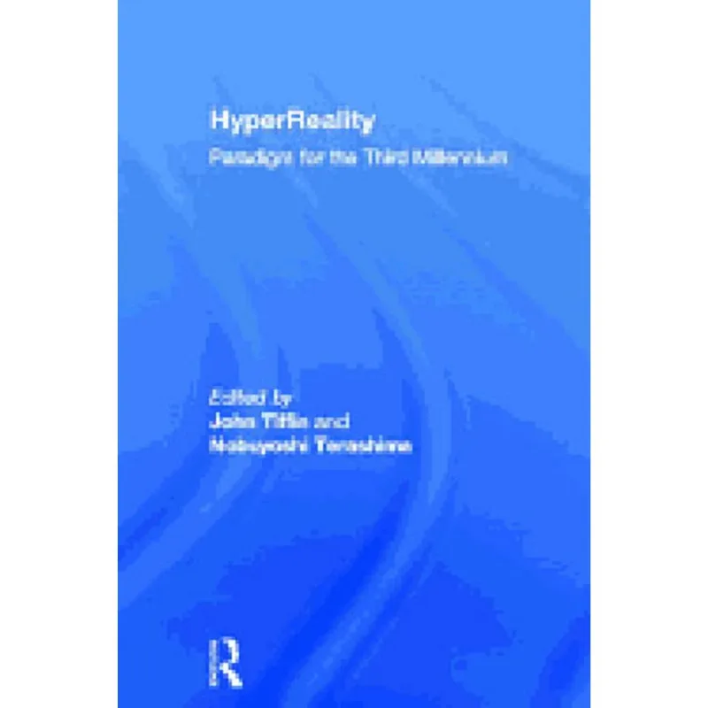 HYPERREALITY - PARADIGM FOR THE THIRD MILLENIUM