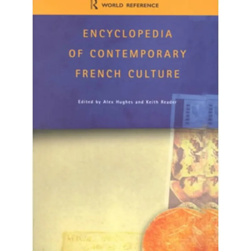 ENCYCLOPEDIA OF CONTEMPORARY FRENCH CULTURE