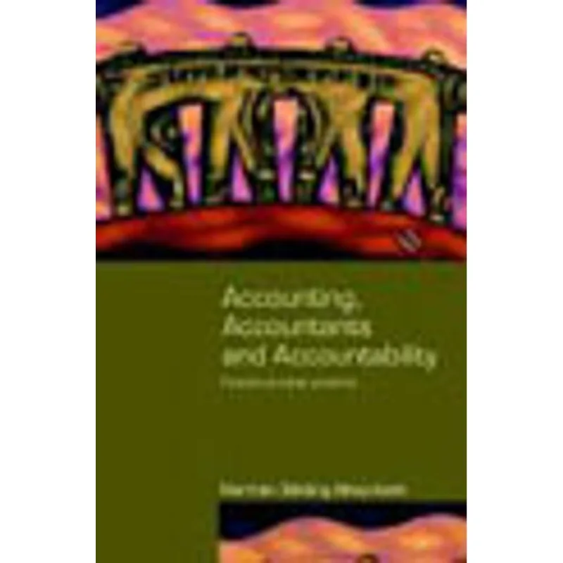 ACCOUNTING, ACCOUNTANTS AND ACCOUNTABILITY