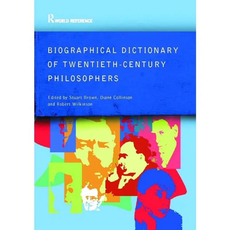 BIOGRAPHICAL DICTIONARY OF TWENTIETH-CENTURY PHILO