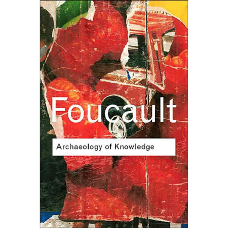 ARCHAELOGY OF KNOWLEDGE