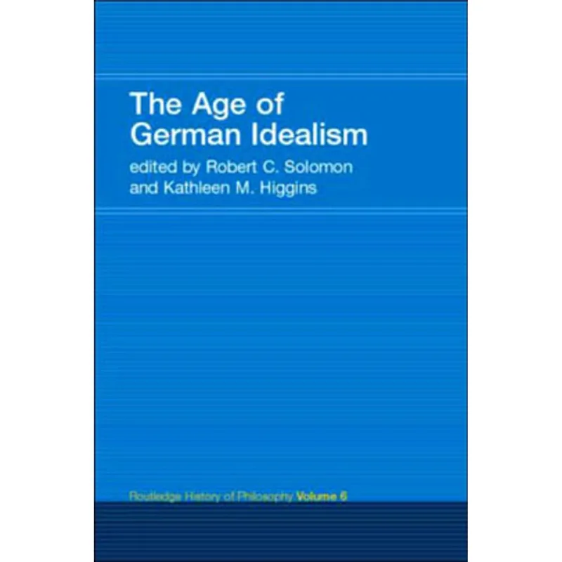 AGE OF GERMAN IDEALISM, THE