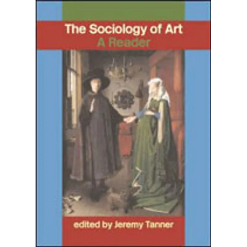 SOCIOLOGY OF ART - A READER