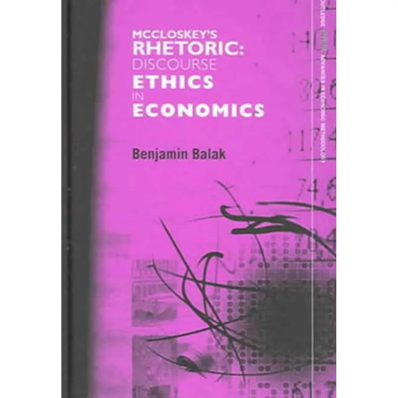 MCCLOSKEY'S RHETORIC - DISCOURSE ETHICS IN ECONOMICS