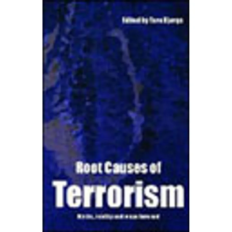 ROOT CAUSES OF TERRORISM - MYTHS, REALITY AND WAYS