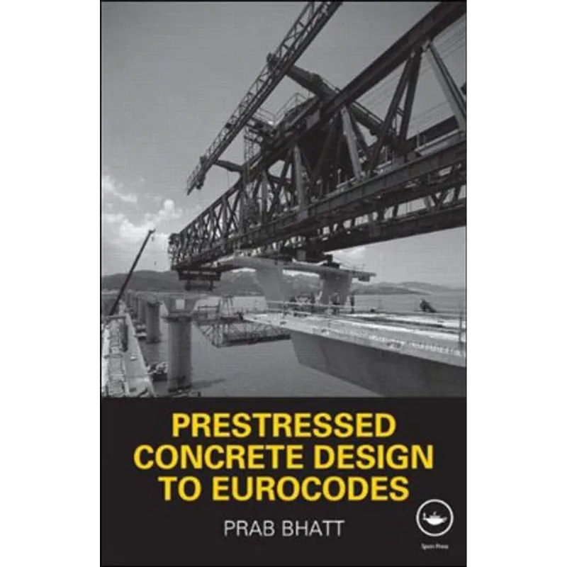 PRESSTRESSED CONCRETE DESIGN TO EUROCODES