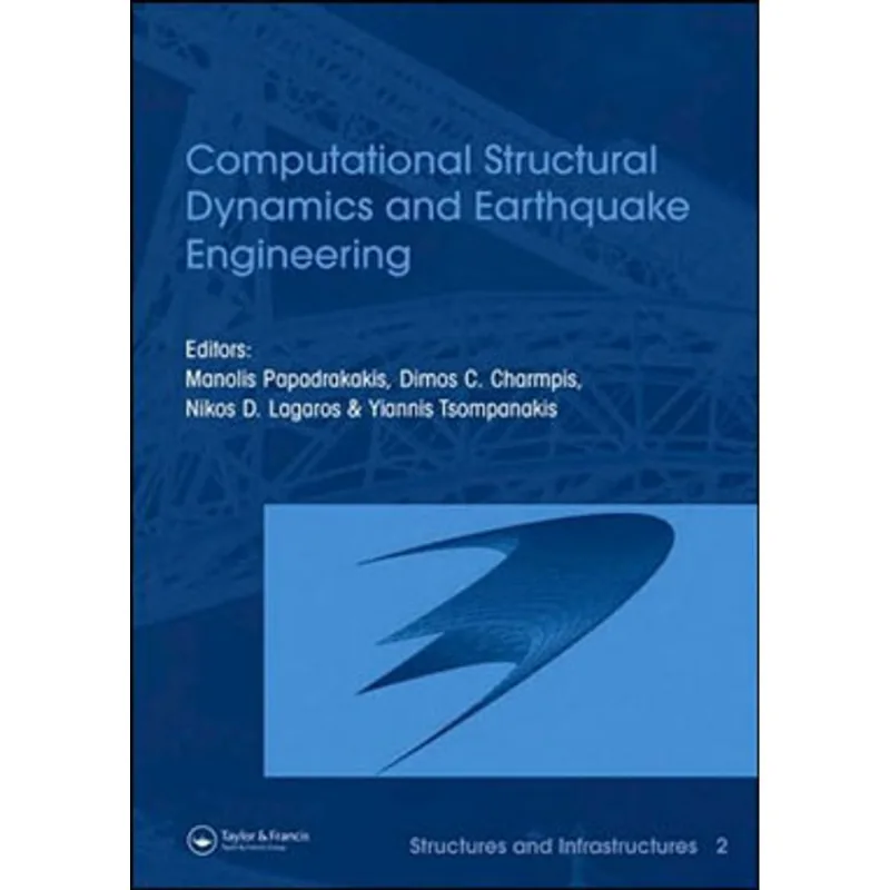 COMPUTATIONAL STRUCTUTAL DYNAMICS AND EARTHQUAKE ENGINEERING VOL. 2 - STRUCTURES AND INFRASTRUCTURES