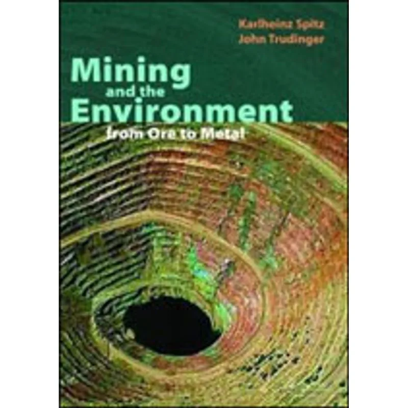 MINING AND THE ENVIRONMENT - FROM ORE TO METAL