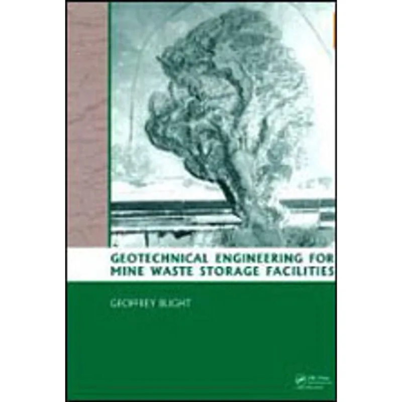 GEOTECHNICAL ENGINEERING FOR MINE WASTE STORAGE FACILITIES