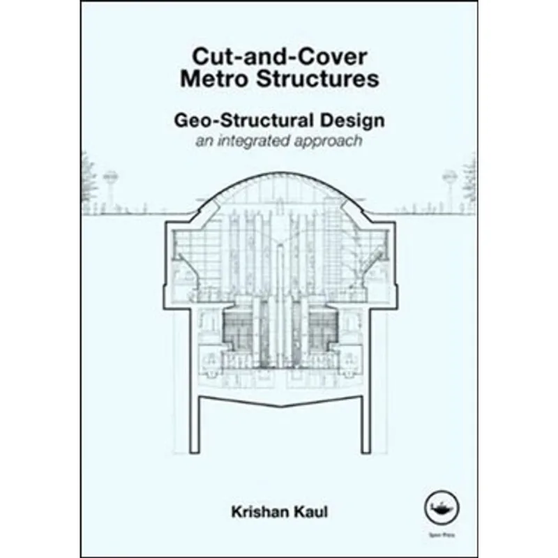 CUT AND COVER STRUCTURES - INTEGRATED GEO-STRUCTURAL DESIGN