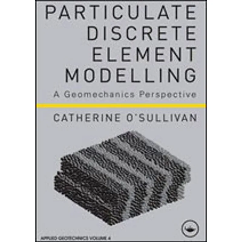 PARTICULATE DISCRETE ELEMENT MODELLING - A GEOMECHANICS PERSPECTIVE