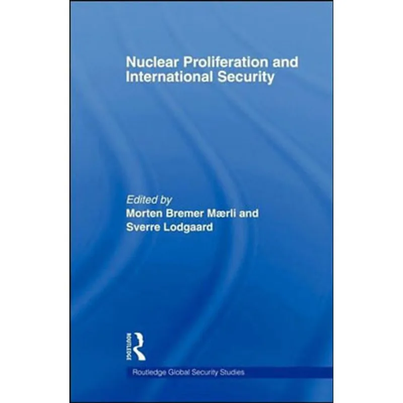 NUCLEAR PROLIFERATION AND INTERNATIONAL SECURITY