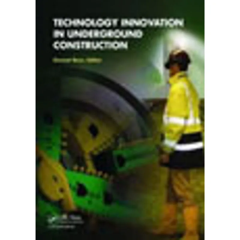 TECHNOLOGY INNOVATION IN UNDERGROUND CONSTRUCTION