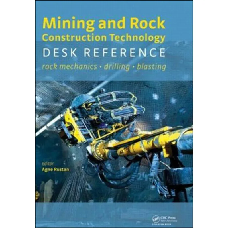 MINING AND ROCK - CONSTRUCTION TECHNOLOGY - DESK REFERENCE