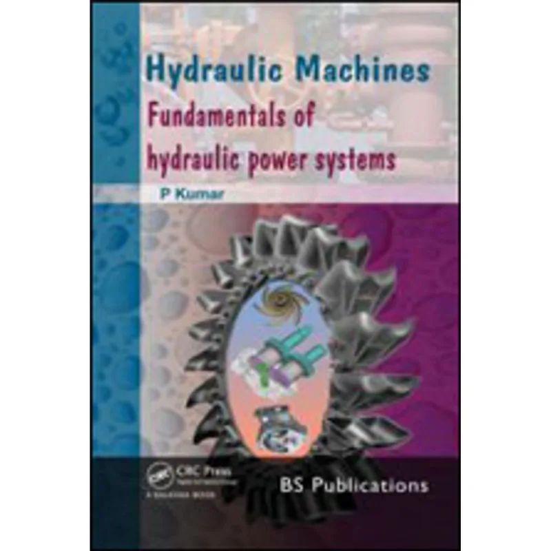 HYDRAULIC MACHINES - FUNDAMENTALS OF HYDRAULIC POWER SYSTEMS
