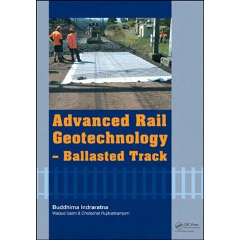 ADVANCED RAIL GEOTECHNOLOGY - BALLASTED TRACK