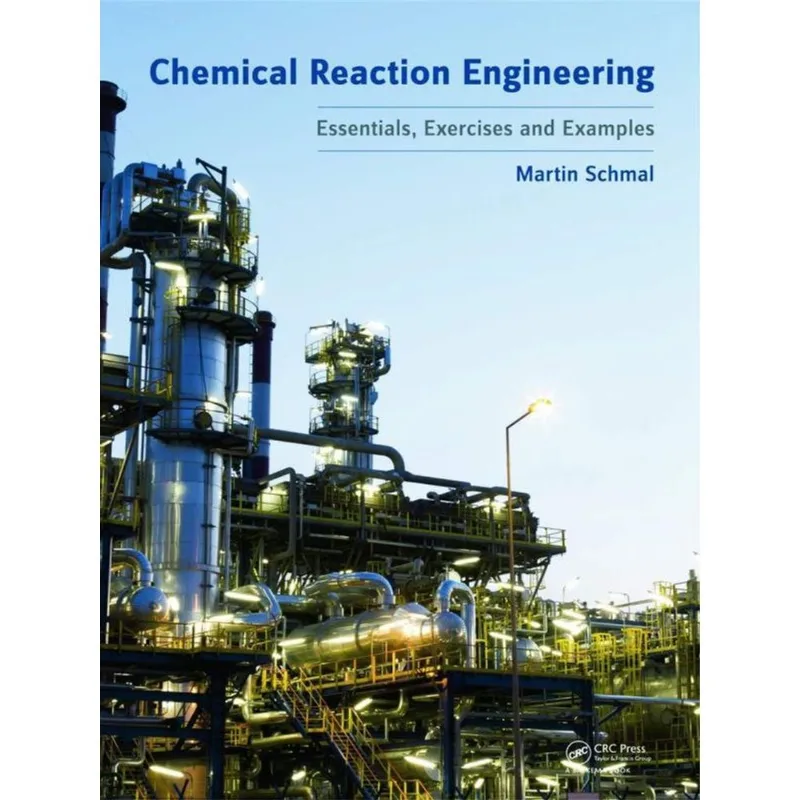 CHEMICAL REACTION ENGINEERING - ESSENTIALS, EXERCISES AND EXAMPLE