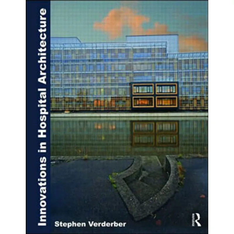 INNOVATIONS IN HOSPITAL ARCHITECTURE - SUSTAINABILITY AND BEYOND