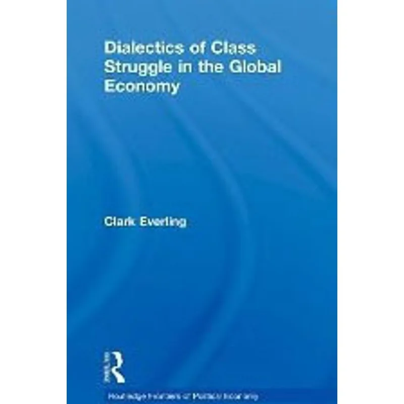 DIALETICS OF CLASS STRUGGLE IN THE GLOBAL ECONOMY