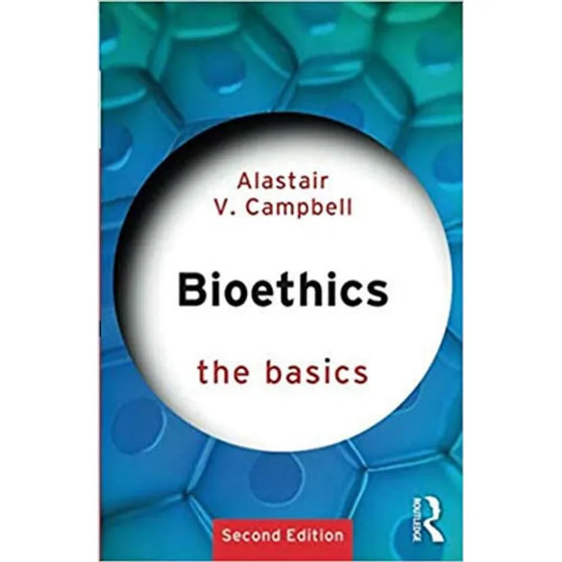 BIOETHICS - THE BASICS