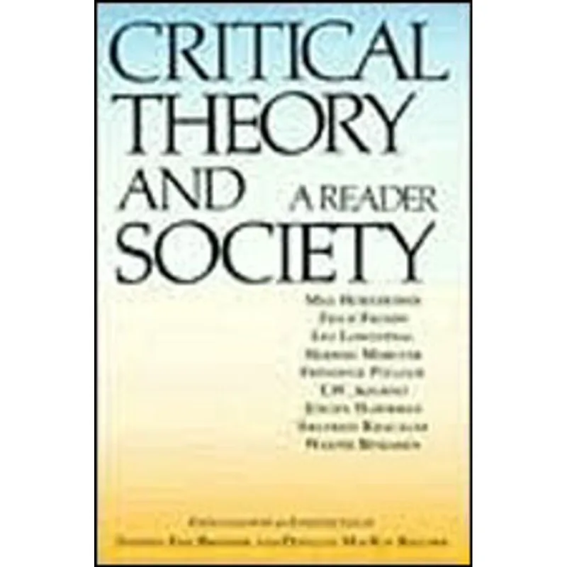 CRITICAL THEORY AND SOCIETY - A READER