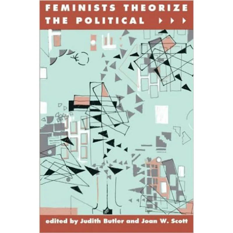 FEMINISTS THEORIZE THE POLITICAL