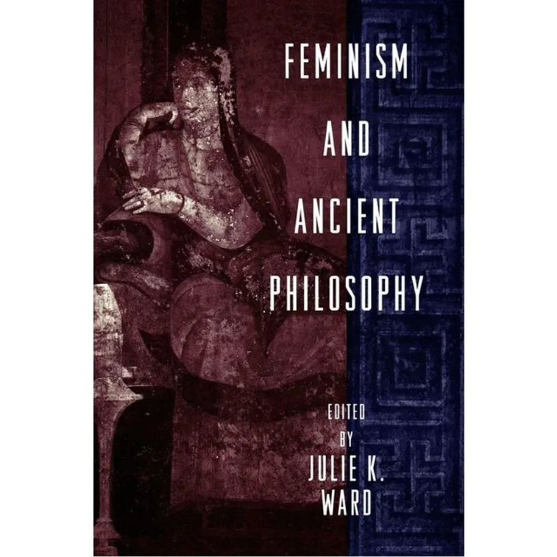 FEMINISM AND ANCIENT PHILOSOPHY
