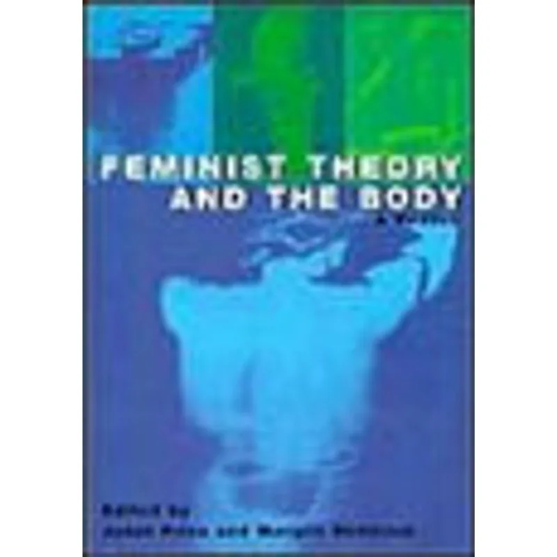 FEMINIST THEORY AND THE BODY