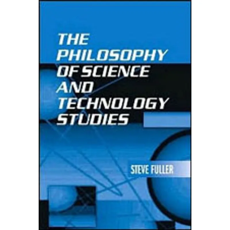 PHILOSOPHY OF SCIENCE AND TECHNOLOGY STUDIES, THE