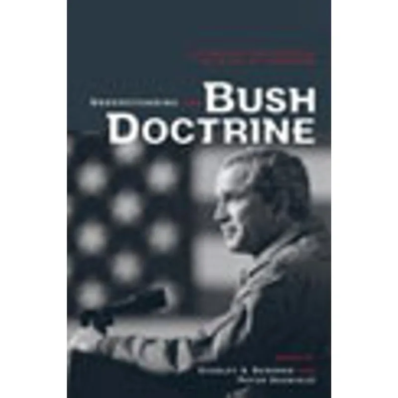 UNDERSTANDING THE BUSH DOCTRINE