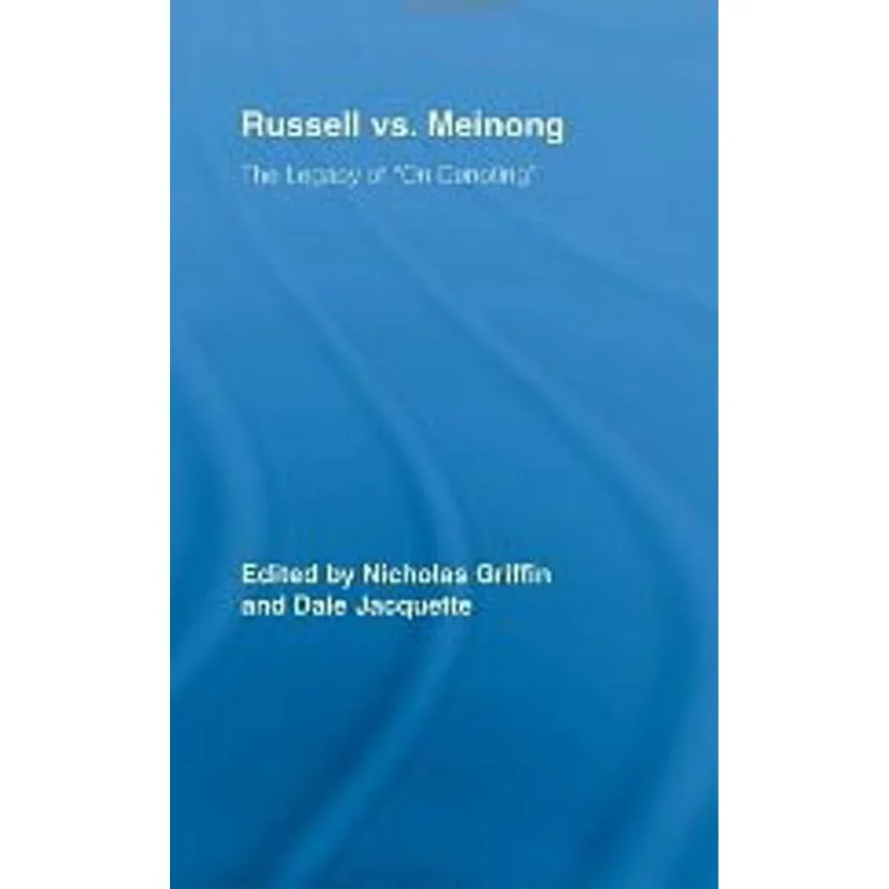 RUSSELL VS MEINONG - THE LEGACY OF "ON DENOTING"