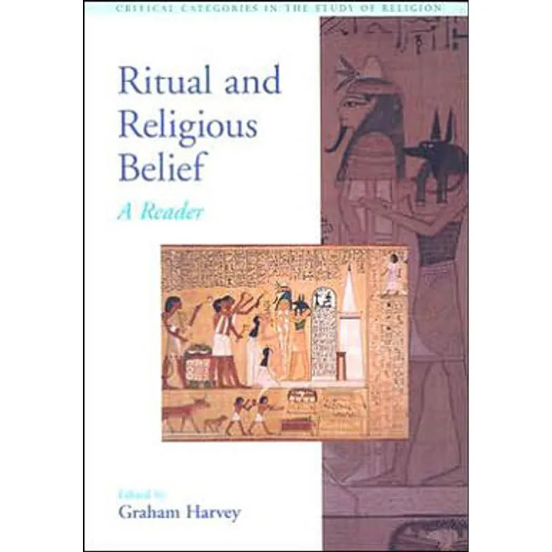 RITUAL AND RELIGIOUS BELIEF - A READER
