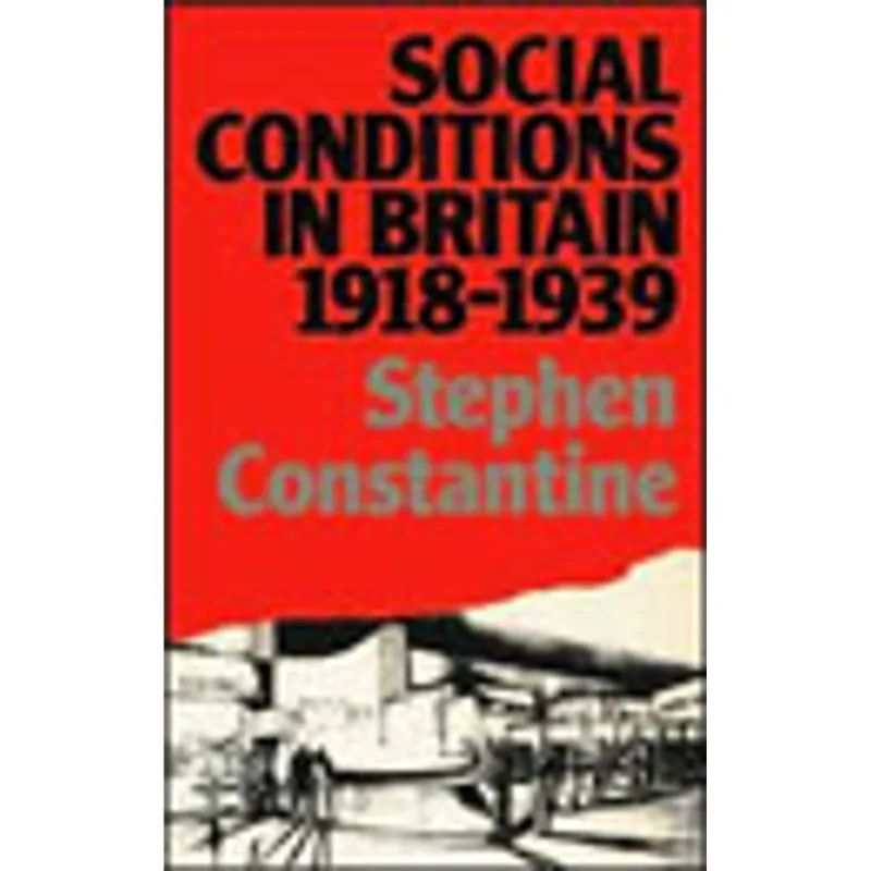 SOCIAL CONDITIONS IN BRITAIN 1918-1939