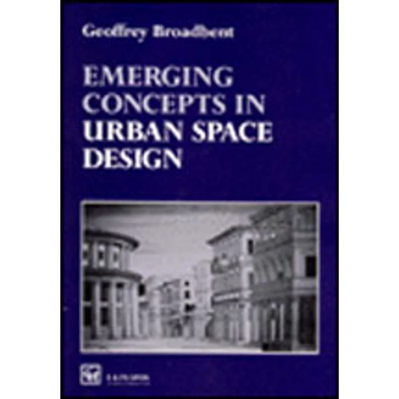 EMERGING CONCEPTS IN URBAN SPACE DESIGN