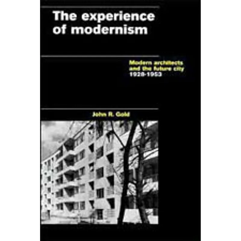 EXPERIENCE OF MODERNISM, THE