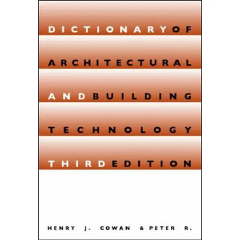 DICTIONARY OF ARCHITECTURAL AND BUILDING TECHNOLOGY (3ª ED.)