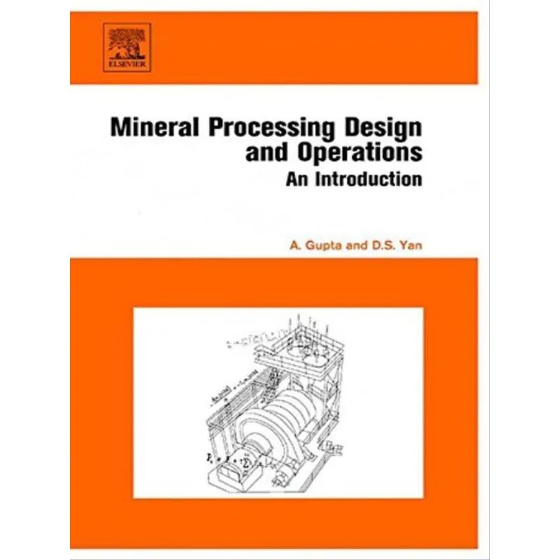 MINERAL PROCESSING DESIGN AND OPERATIONS - AN INTRODUCTION