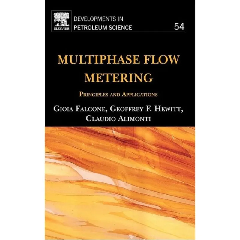 MULTIPHASE FLOW METERING - PRINCIPLES AND APPLICATIONS - VOL. 54