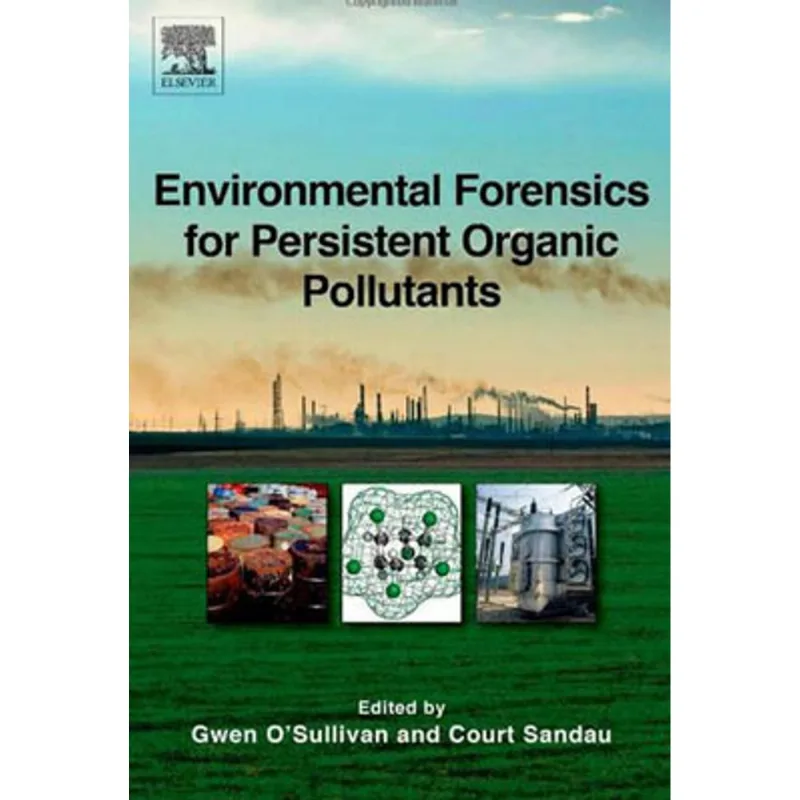 ENVIRONMENTAL FORENSICS FOR PERSISTENT ORGANIC POLLUTANTS