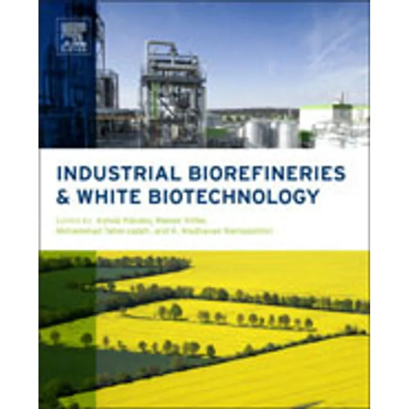 INDUSTRIAL BIOREFINERIES & WHITE BIOTECHNOLOGY