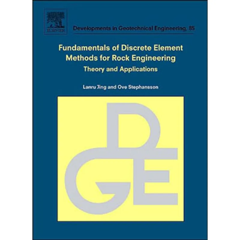 FUNDAMENTALS OF DISCRETE ELEMENT METHODS FOR ROCK ENGINEERING - THEORY AND APPLICATIONS