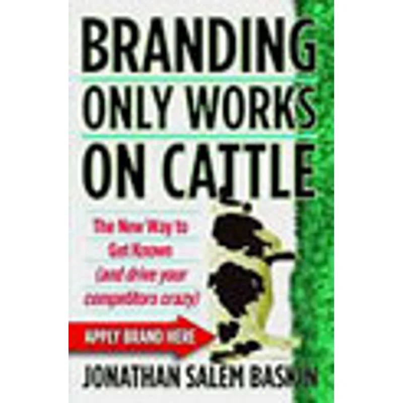 BRANDING ONLY WORKS ON CATTLE