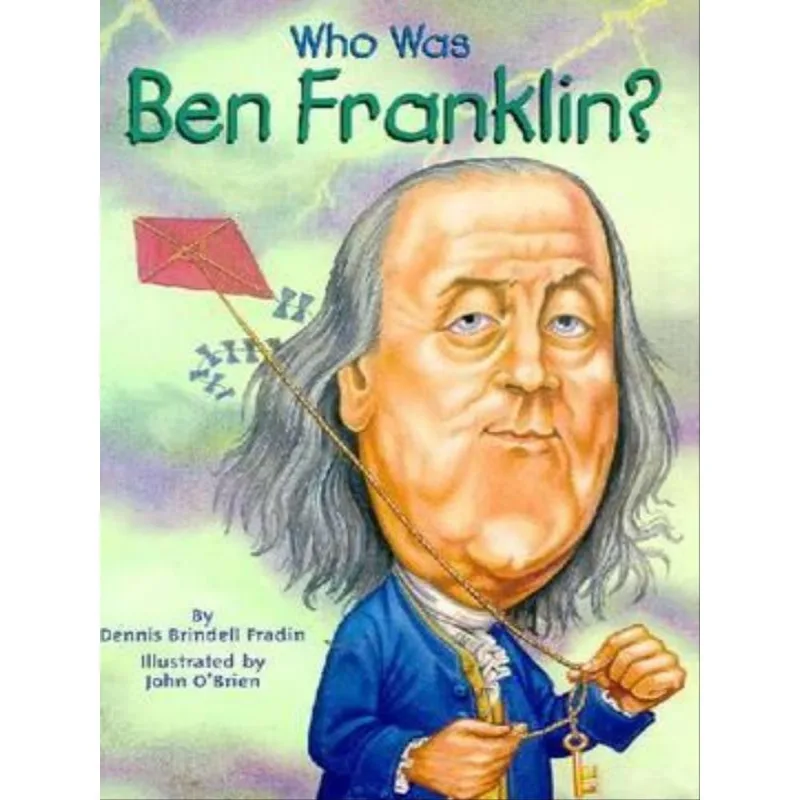 WHO WAS BEN FRANKLIN?