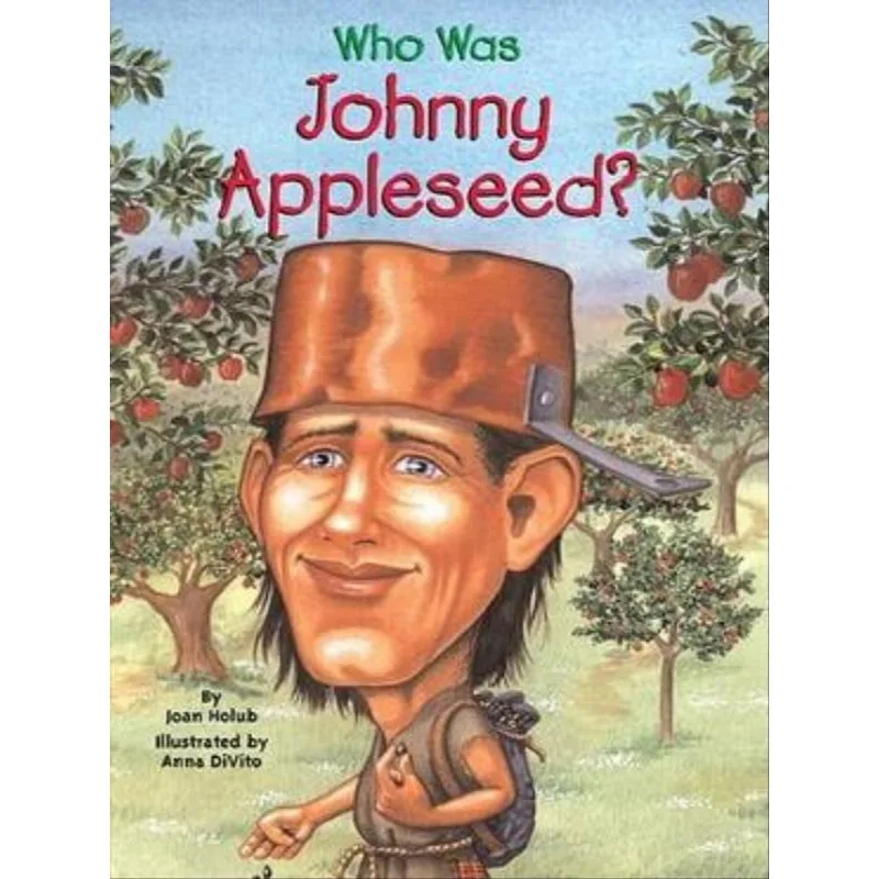 WHO WAS JOHNNY APPLESEED?