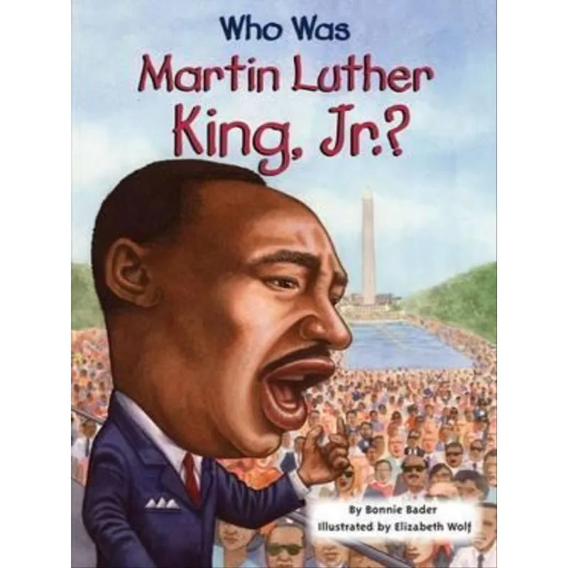 WHO WAS MARTIN LUTHER KING, JR.?