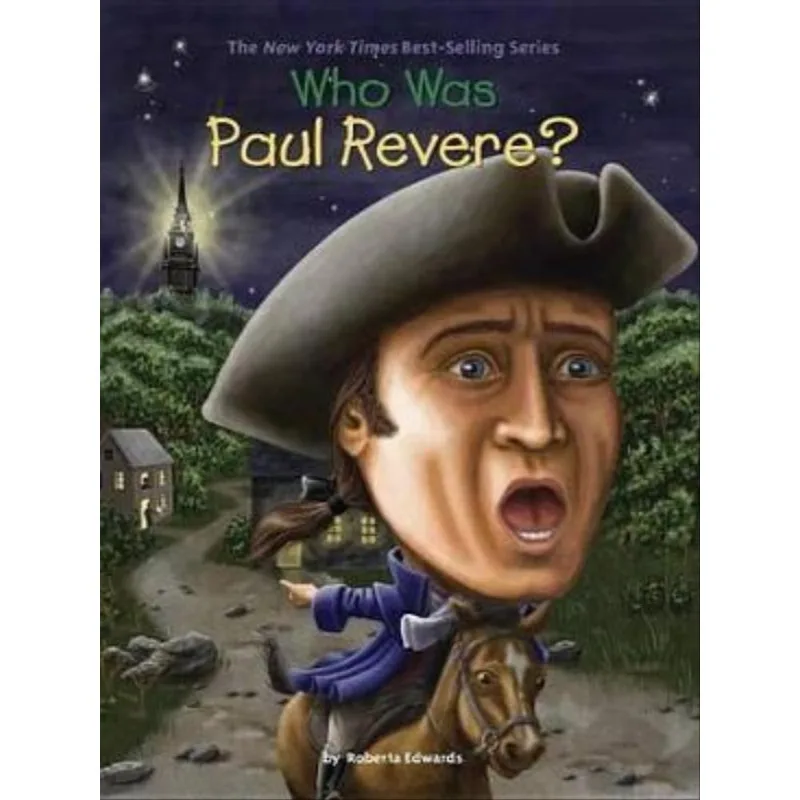 WHO WAS PAUL REVERE?