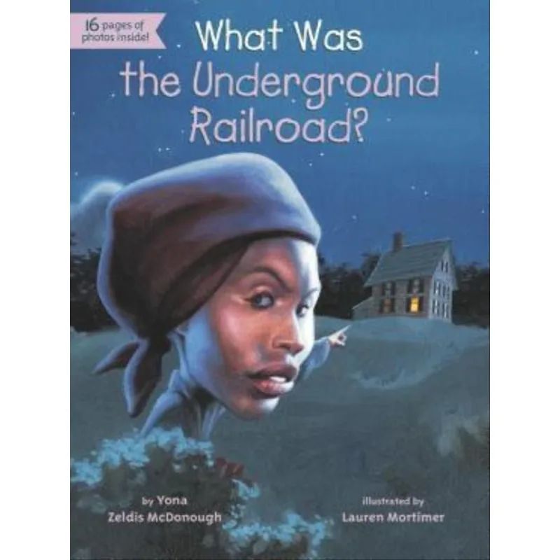WHAT WAS THE UNDERGROUND RAILROAD?
